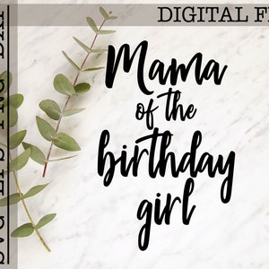 Mama of the Birthday Girl svg, Mom Svg, Mama Svg, Blessed With Girls, Birthday Mom Shirt, png eps dxf