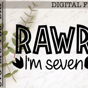 Rawr I&#39;m Seven svg, Seven Dinosaur svg cut file, Dinosaur Birthday svg, Dinosaur Party svg, Seventh Birthday Svg, 7 svg, svg png eps dxf