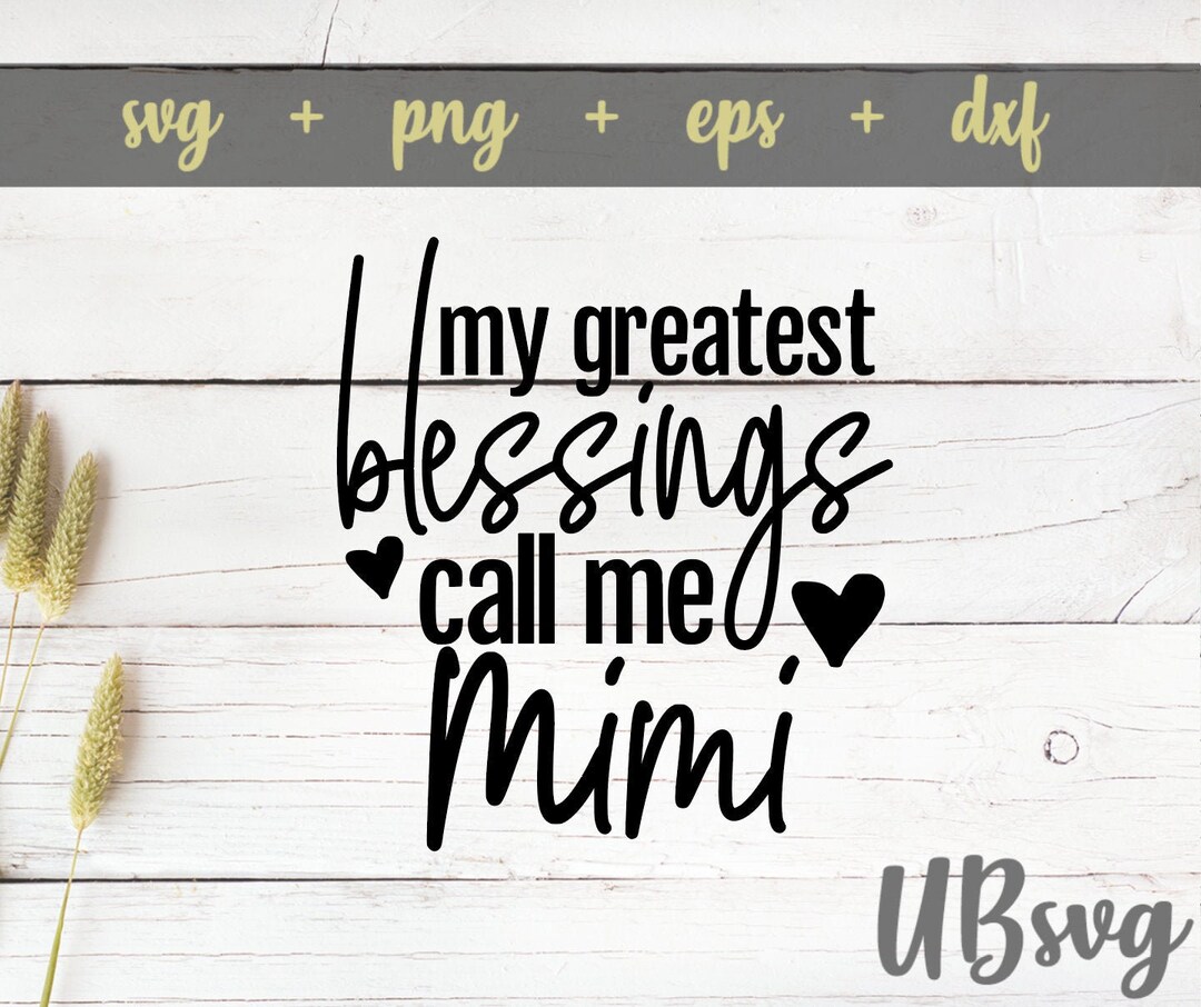 My Greatest Blessings Call Me Mimi Svg, Mimi Svg, Blessed Mimi Svg ...