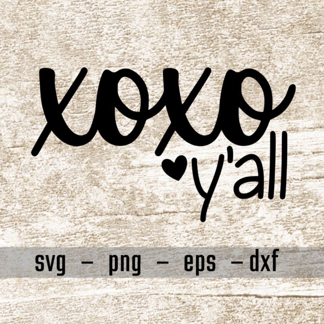 XOXO Y'all Valentines Day Svg, Love Svg, XOXO Svg, Valentines Day Svg ...