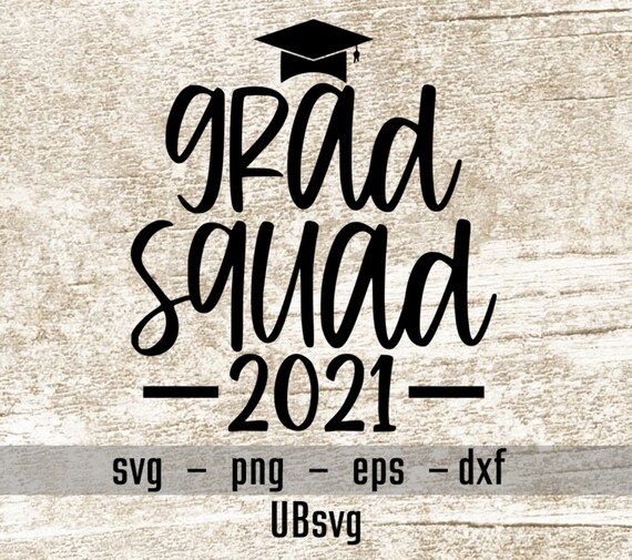 Download Grad Squad 2021 Svg Graduation Svg Senior 2021 Class Of Etsy