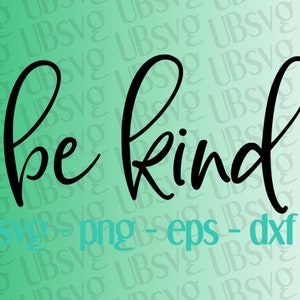 Be Kind svg, Kind Svg, Kindness svg, Sayings, Be Kind Shirt svg, svg png eps dxf