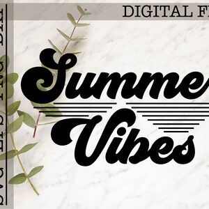 Summer vibes svg cut file, summer svg, vacation shirt svg, beach svg, lake svg, vacay svg, summer shirt svg, png, eps, dxf