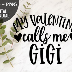My Valentine Calls Me Gigi svg cut file, Gigi svg, Grandma svg, Valentines Day svg, Gigi shirt design, svg png dxf png
