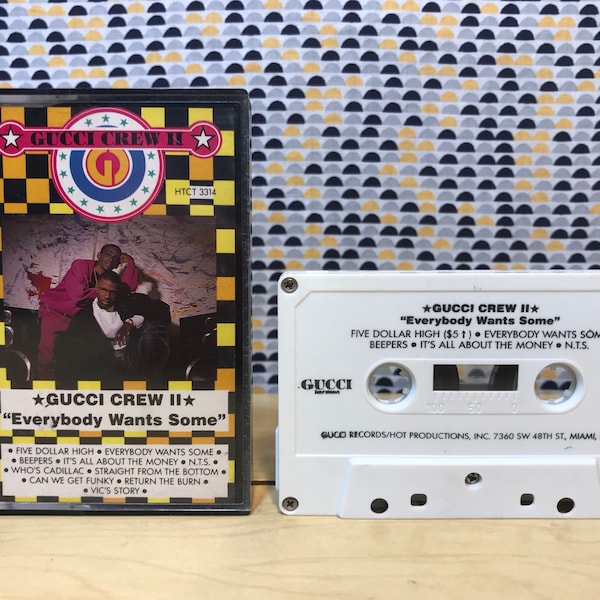 Gucci Crew II - Everybody Wants Some  - Cassette tape - 1989 Gucci Records - Miami