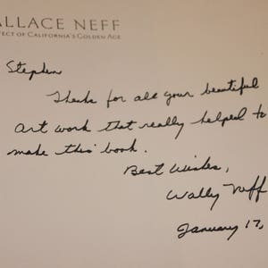 May include: Handwritten inscription on a white page, signed "Wally Neff" with the date "January 17, 1989". The inscription reads "Thanks for all your beautiful art work that really helped to make this book. Best wishes, Wally Neff".