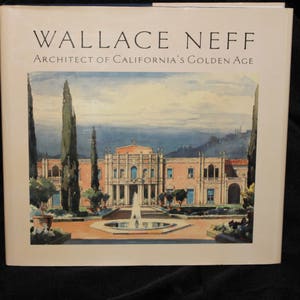 May include: A book cover with the title "Wallace Neff, Architect of California's Golden Age". The cover features a watercolor painting of a large, pink mansion with a fountain in front of it. The mansion is surrounded by lush greenery and palm trees.