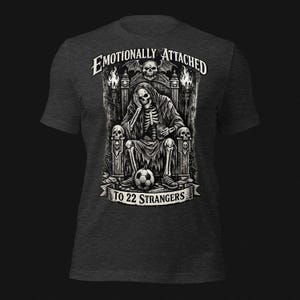 Emotionally Attached To 22 Strangers gothic football fan shirt featuring a frustrated skeleton sitting on a throne with a soccer ball, dark humor sports tee, gothic soccer shirt, vintage skeleton artwork, football lover gift, alternative fashion, dark academia style, soccer supporter apparel, unique football fan clothing, match day shirt, gothic sports design, unisex football t shirt.