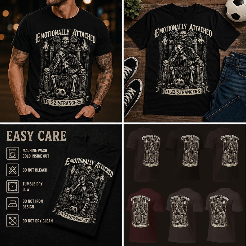 Emotionally Attached To 22 Strangers gothic football fan shirt featuring a frustrated skeleton sitting on a throne with a soccer ball, dark humor sports tee, gothic soccer shirt, vintage skeleton artwork, football lover gift, alternative fashion, dark academia style, soccer supporter apparel, unique football fan clothing, match day shirt, gothic sports design, unisex football t shirt.