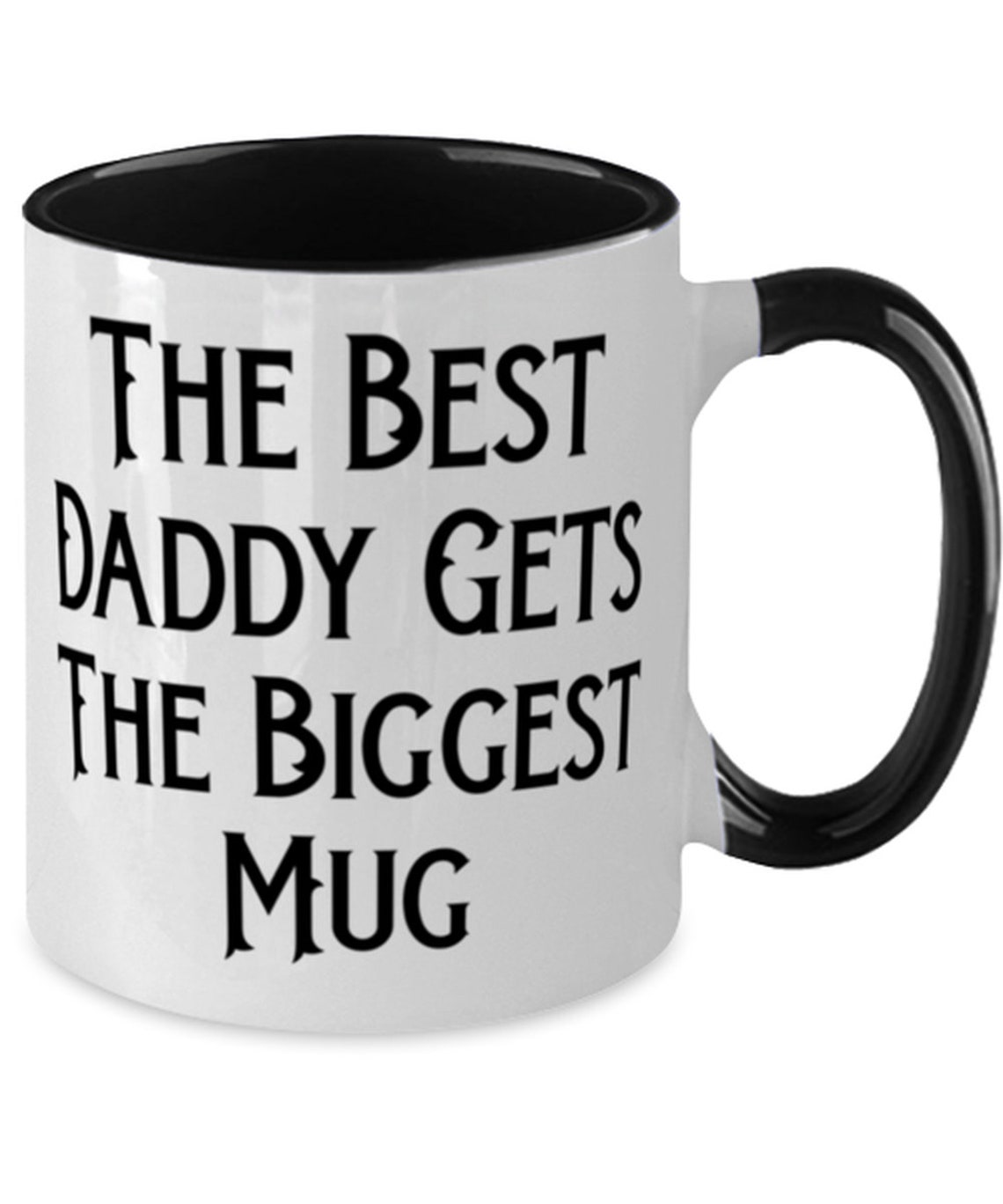 Special Daddy Gifts The Best Daddy Gets The Biggest Mug Etsy