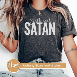 Satanic Clothes, Satanic Shirt, Y&#39;all Need Satan T-shirt, Satan Loves You, Goth Clothes, Atheist, Occult Shirt, Baphomet, Satanist Clothing