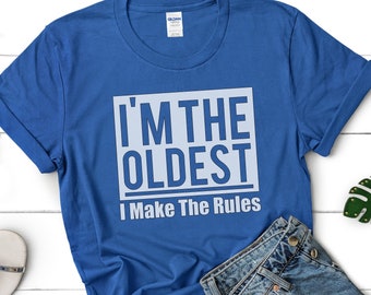 Oldest Child Shirt, I make the Rules, Sibling Shirts, Youngest Child, Middle Child, Sibling Rivalry, Brothers Shirts, Sisters Shirts