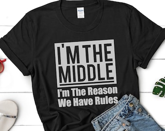 Middle Child Shirt, The Reason We Have Rules, Sibling Shirts, Youngest Child, Oldest Child, Sibling Rivalry, Brothers Shirts, Sisters Shirts
