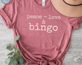 Bingo T-Shirt, Peace and Love, Bingo Player Gifts, Shirt for Elderly, Bingo Gift Ideas, Bingo Lover Apparel, Bingo Player Gift, Bingo Fan