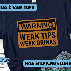 Bartender Shirt, Gift for Bartenders, Bar Owner Gifts, Funny Beer Sayings, Weak Tips Weak Drinks Tank top, Bartender Tank top, Bar Shirts