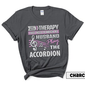 Husband Accordion Player Shirt I Don't Need Therapy Accordionist Gift Squeezebox Aerophone Player Folk Music Lover Tee image 3