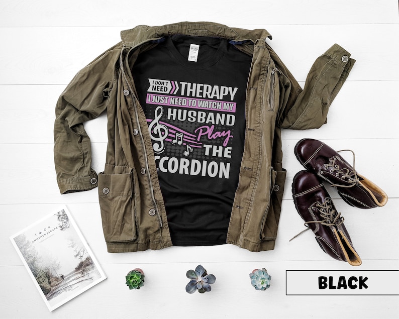 Husband Accordion Player Shirt I Don't Need Therapy Accordionist Gift Squeezebox Aerophone Player Folk Music Lover Tee Black