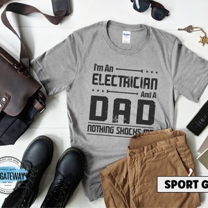 Electrician Dad Shirt - Nothing Shocks Me - Electrician Father&#39;s Day Gift - Electrician Gifts for Dad - Electrician Dad T-Shirt