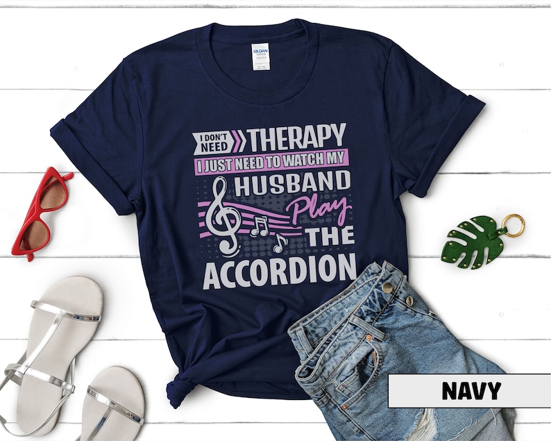 Husband Accordion Player Shirt I Don't Need Therapy Accordionist Gift Squeezebox Aerophone Player Folk Music Lover Tee Navy