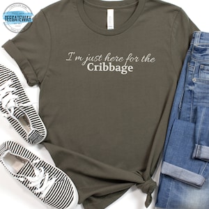 Juste ici pour la chemise de cribbage, t-shirt expert de cribbage, accro au joueur de cartes, joueur de cribbage, cadeau pour amateur de cribbage, chemise de fan de cribbage