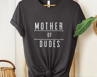 Mutter von Dudes Graphic Tee, Bio-Baumwollmischung Fun Mom Shirt, GESCHENK, MÜTTER,