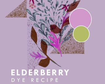 ELDERBERRY DYE RECIPE ~ PDf Download ~ Dye Instructions for Wool + Silk Fibres Colours Green and Pink