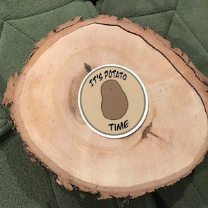 Funny “It’s Potato Time,” sticker  // funny potato vinyl water proof sticker