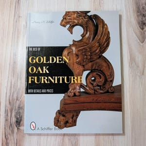Przewodnik po meblach Golden Oak: Amerykańskie antyki, wartości i szczegóły – wydanie z 2000 r.