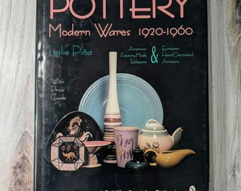 Pottery Modern Wares 1920-1960, Leslie Pina, Schiffer Book for Collectors