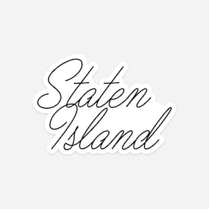 Staten Island Sticker - NYC Borough Script Font Sticker - Perfect for Laptops & Water Bottles, New York City Love
