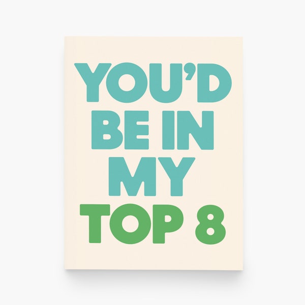 You’d Be in My Top 8 - MySpace Memories Greeting Card - Nostalgic Throwback Card - Perfect for Any Occasion