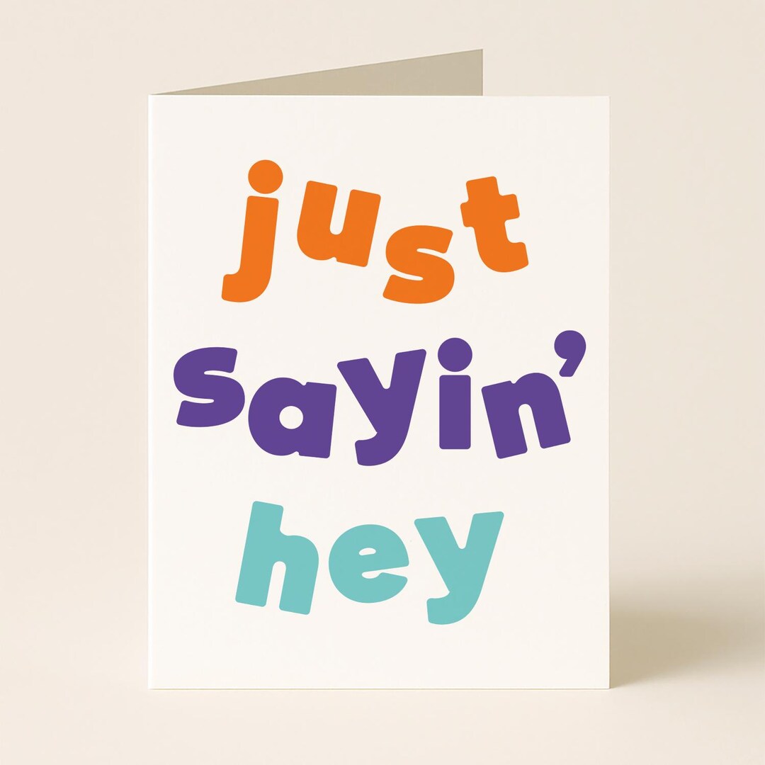 Hey Card Just Sayin' Hey Greeting Card: Colorful Friendship Card - Etsy
