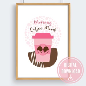Morning Coffee Mood | Coffee Lover | Wall Printable Art