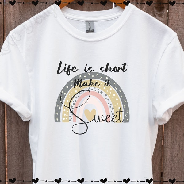 Life Is Short Make It Sweet Boho Rainbow Tshirt, Inspirational Tee, Uplifting T-Shirt, Positive Quote Shirt, Teacher Counselor Gift
