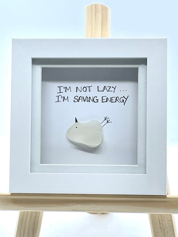 Sea Glass Art Frame Quote Not Lazy Saving Energy Funny Quote - Etsy New Zealand Sea Glass Art Frame Quote Not Lazy Saving Energy Funny Quote - Etsy New Zealand