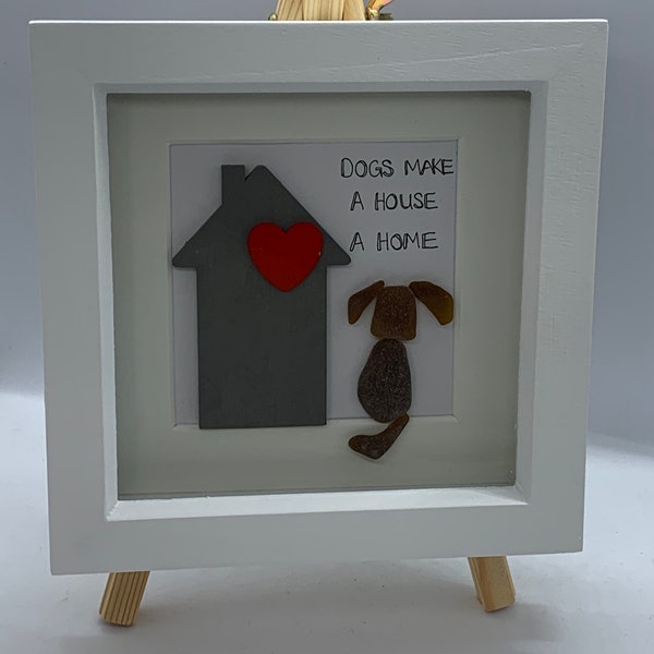 Sea Glass Art Frame Quote Dogs Make a House a Home; Cornish Sea Glass, Framed, Handmade, Cornwall Gift Dog New Home Gift