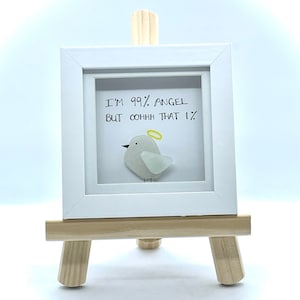 Sea Glass Art Frame Quote I’m 99% Angel Funny Quote Art Framed, Home Decor. Gift  Original Artwork Cornish Seaglass
