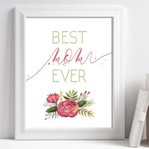 Mother&#39;s Day Print, Mother&#39;s Day Printable, Mother&#39;s Day Gift Ideas, Printable Gift for mom, Best Mom Ever Print, Mother Quote, Gift for Mom