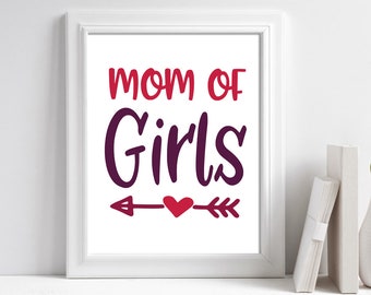 Mutter der Mädchen, Muttertag Druck, Muttertag druckbare, Muttertagsgeschenk, bedruckbare Geschenk für Mama, Mutter Druck, Mutter Zitat
