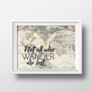 May include: A vintage world map print with the quote "Not all who wander are lost" in black text.