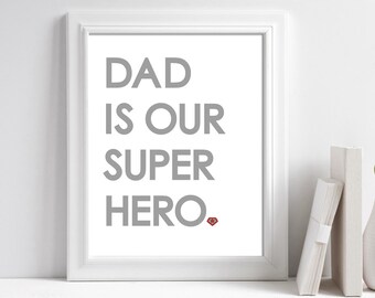 Dad is Our Superhero, Father's Day Print, Father's Day Printable, Father's Day Gift Ideas, Printable Gift for Dad, Dad Print, Father Quote