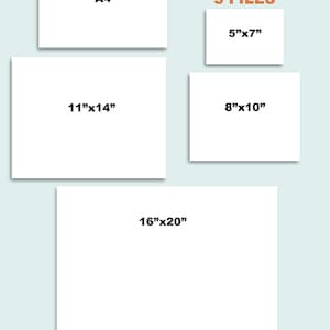 May include: Five digital printable files of different sizes for printing: A4, 5x7 inches, 8x10 inches, and 11x14 inches. The largest size is 16x20 inches.
