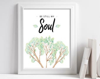 Be Still My Soul Print, Be Still My Soul Wall Art Printable Motivational Watercolor Positive Wall Art, Inspirational Print, Watercolor Quote