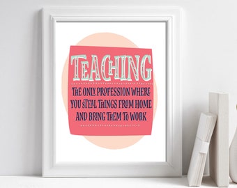 Teacher Appreciation Gift, Teacher Quote Printable, Teacher Gift Ideas, Teaching Wall Art, Teacher Thank You, Teacher Wall Art Download