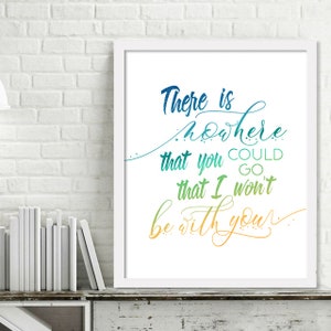 Moana Quote, There is nowhere that you could go that I won't be with you, Gramma Tala quote, grief quote, Moana Wall Art, Moana Print