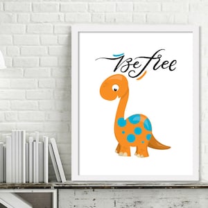Printable Dinosaur Wall Art, Dinosaur Print, Dinosaur Nursery Wall Art, Be Free Print, Dinosaur Birthday, Dinosaur Decor