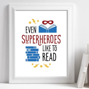 Reading Nook Print, Reading Wall Art, Book Print, Book Wall Art, Even Superheros Like to Read, Classroom Decor, Reading Quote