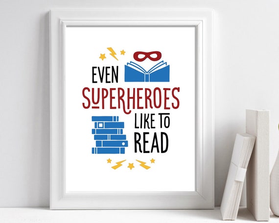 Reading Nook Print, Reading Wall Art, Book Print, Book Wall Art, Even Superheros Like to Read, Classroom Decor, Reading Quote