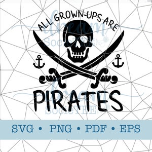 Könnte beinhalten: Schwarzweißes Grafikdesign mit Totenkopf und Knochen, zwei Ankern und dem Text "ALL GROWN-UPS ARE PIRATES".