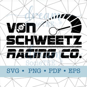 May include: Black and white graphic design with the text "Von Schweetz Racing Co.". The design features a stylized speedometer with a needle pointing to the red zone.